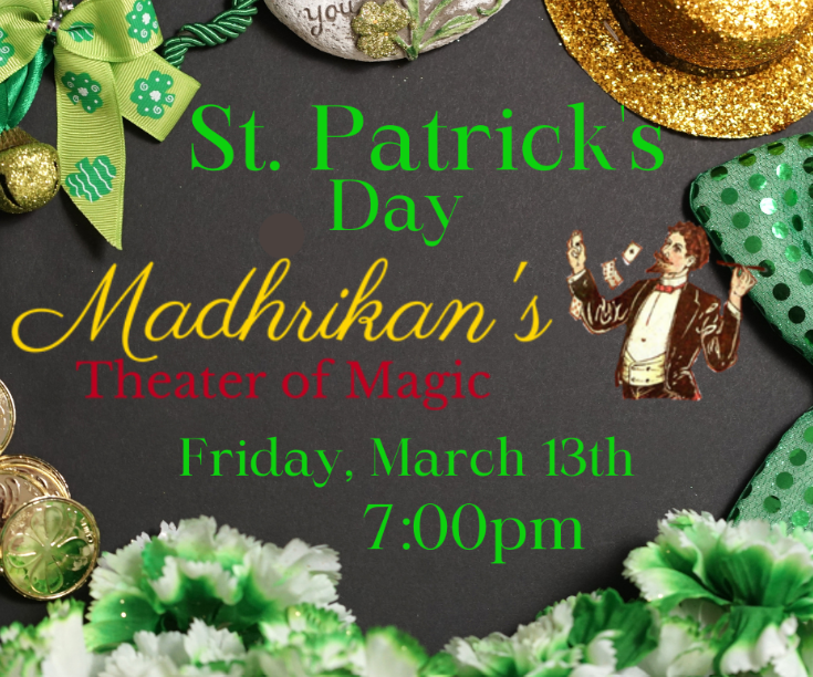 Madhrikan's St. Patty's Day Parlour Magic Show