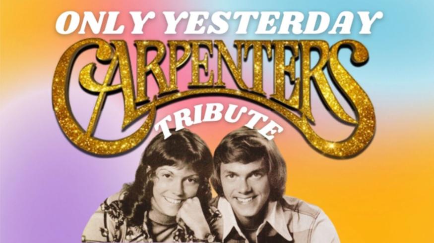 Only Yesterday: Carpenters Tribute